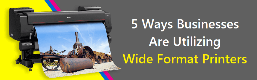 5 Ways Businesses Are Utilizing_Wide Format Printers - binkink